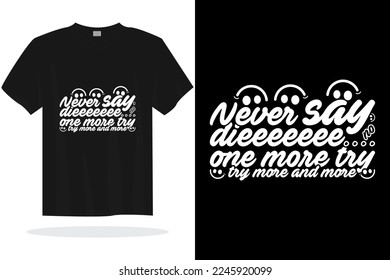 Modern typography inspirational lettering quotes t shirt design suitable for print designs