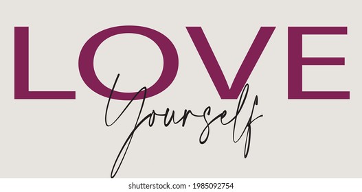 Modern typography love yourself  for girl, boy,  woman,  kids tee t shirt - Vector