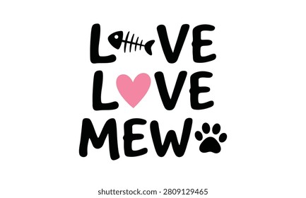 Modern typography poster featuring the phrase 'Love Love Mew' with a playful fish skeleton replacing the 'O' and a paw print accent.