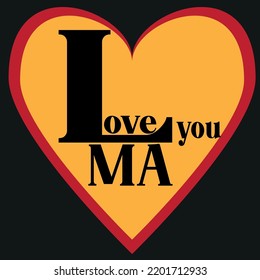 Modern typography t shirt design, love you ma , stylish and fashionable teshirt.