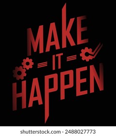 Modern Typography T shirt Design, Make it happen typography