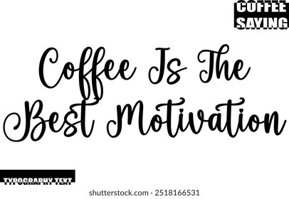 Tipografia Moderna Texto Citação Café É A Melhor Motivação