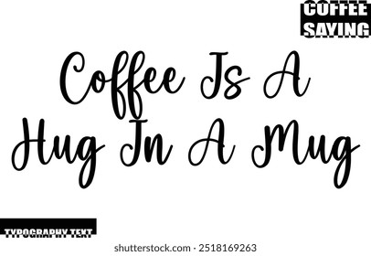 Tipografia Moderna Texto Citação Café É Um Abraço Em Uma Caneca