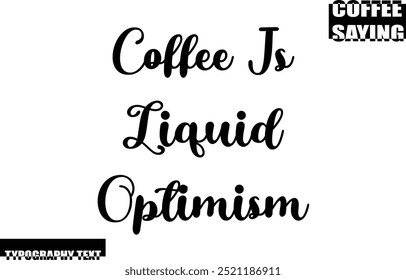 Tipografía moderna Texto Café Cita El café es optimismo líquido