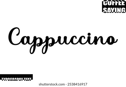 Modern Typography Text Coffee Quote Cappuccino