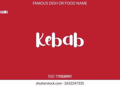 Modern Typography Text Name Of Famous Dish Kebab
