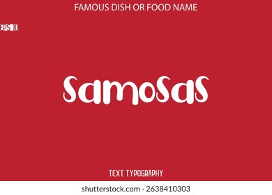 Modern Typography Text Name Of Famous Dish Samosas