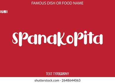 Modern Typography Text Name Of Famous Dish Spanakopita