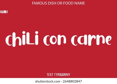 Tipografia Moderna Texto Nome Do Famoso Prato Chili con Carne