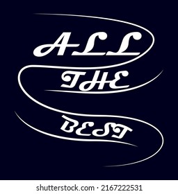 Modern Typography Tshirt Design, All The Best Tshirt Design, Fashionable Tshirt,