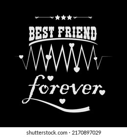 Modern Typography Tshirt Design, Bestfriend Forever Tshirt, Fashionable Tshirt Design,