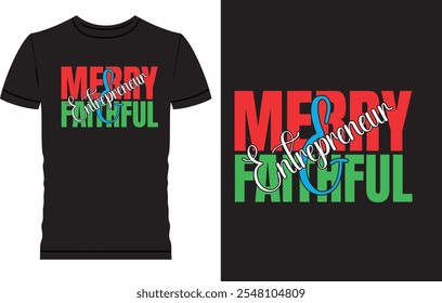 Modern Typography T-Shirt Design, Merry and Faithful Entrepreneur 