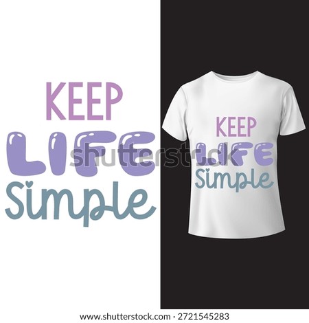 A modern, typography t-shirt design with the phrase "Keep Life Simple" in a bold, colorful font, suitable for apparel, print on demand, and merchandise.