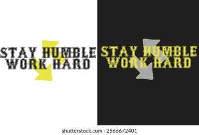 Modern Unique T-Shirt Design( Stay humble work hard)