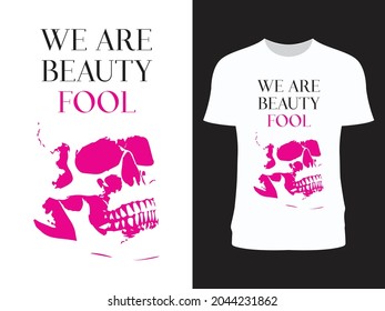 Modern unisex t-shirt urban design. We are Beautiful