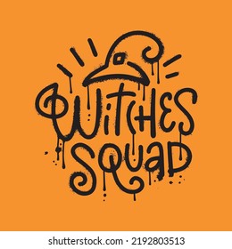 Modern urban graffiti hand drawn script style lettering phrase - Witches Squad. Logo, print, poster, card, t-short, invintation, smm isolated black design element with splash effect and drops