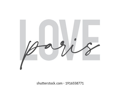 Modern, urban, simple graphic design of a saying "Love Paris" in grey colors. Trendy, cool, handwritten typography