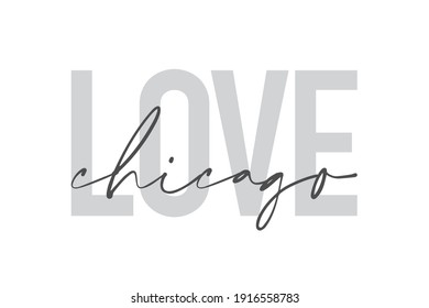 Modern, urban, simple graphic design of a saying "Love Chicago" in grey colors. Trendy, cool, handwritten typography