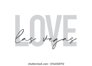 Modern, urban, simple graphic design of a saying "Love Las Vegas" in grey colors. Trendy, cool, handwritten typography