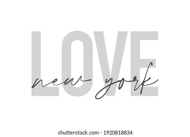 Modern, urban, simple graphic design of a saying "Love New York" in grey colors. Trendy, cool, handwritten typography