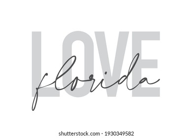 Modern, urban, simple graphic design of a saying "Love Florida" in grey colors. Trendy, cool, handwritten typography