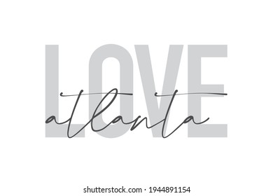 Modern, urban, simple graphic design of a saying "Love Atlanta" in grey colors. Trendy, cool, handwritten typography