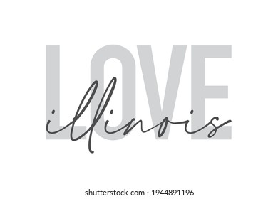 Modern, urban, simple graphic design of a saying "Love Illinois" in grey colors. Trendy, cool, handwritten typography