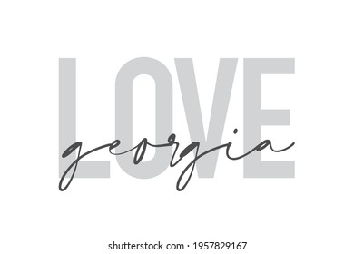 Modern, urban, simple graphic design of a saying "Love Georgia" in grey colors. Trendy, cool, handwritten typography