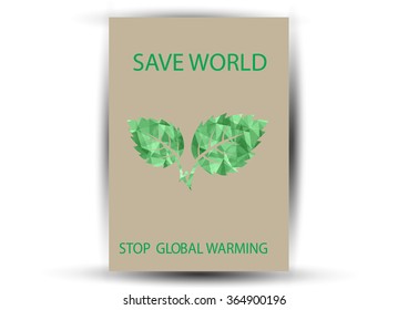 Modern Vector Brochure Flyer design Layout template. Ecology background with green leaf polygonal for magazine, cover, poster design.Paper for eyes style with message "Stop Global Warming"