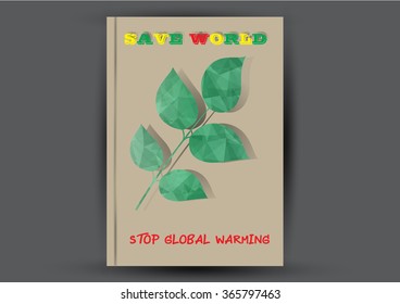 Modern Vector Brochure Flyer design Layout template. Ecology background with green leaf polygonal for magazine, cover, poster design.Paper for eyes style with message "Stop Global Warming"
