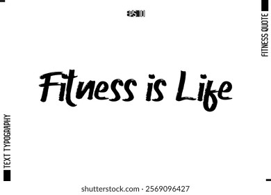 Modern Vector Calligraphy Text Trendy Fitness Quote Fitness is Life.