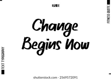 Modern Vector Calligraphy Text Trendy Fitness Quote Change Begins Now