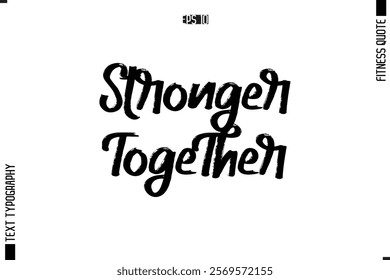 Modern Vector Calligraphy Text Trendy Fitness Quote Stronger Together