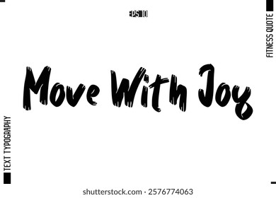 Modern Vector Calligraphy Text Trendy Fitness Quote Move with Joy