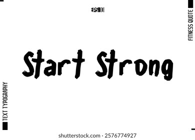 Modern Vector Calligraphy Text Trendy Fitness Quote Start Strong