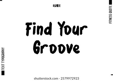 Modern Vector Calligraphy Text Trendy Fitness Quote Find Your Groove