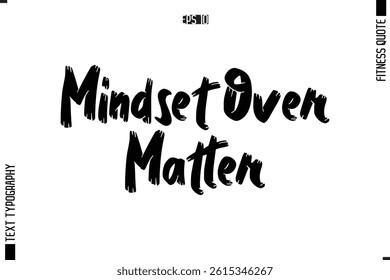 Modern Vector Calligraphy Text Trendy Fitness Quote Mindset Over Matter.
