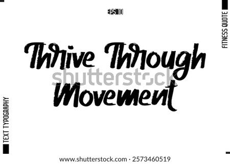 Modern Vector Calligraphy Text Trendy Fitness Quote Thrive Through Movement