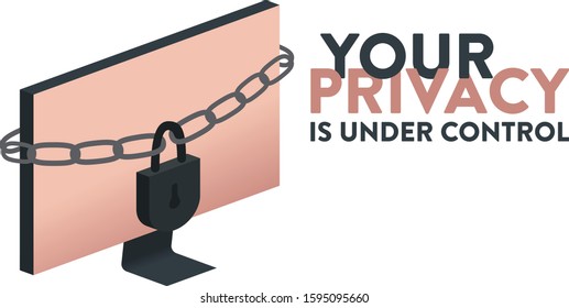Modern vector illustration of a computer screen with a big chain with a closed lock. On the right side there is a text headline "Your privacy is under control"