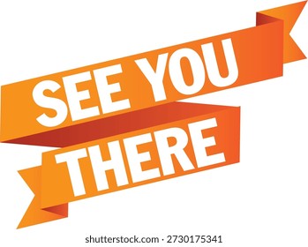 Modern vector illustration of a sleek ribbon banner featuring a vibrant orange-to-red gradient and the bold text “SEE YOU THERE.” The design combines dynamic curves, smooth shading, and eye-catching color transitions to create a visually appealing promotional element that draws attention and communicates excitement. Its contemporary style makes it suitable for a variety of applications where a clear, celebratory, or welcoming message is needed, from digital content to print materials.

Ideal for event promotions, invitations, announcements, party flyers, social media graphics, website banners, email headers, marketing campaigns, and signage for gatherings, workshops, concerts, or community events. The clean layout and gradient coloring provide a professional yet festive aesthetic that can enhance both formal and casual event materials. Its versatile design allows it to be incorporated into posters, brochures, newsletters, and multimedia presentations with ease, making it a flexible asset for designers and marketers.

The high-resolution vector format ensures scalability without loss of detail, suitable for large-format printing as well as digital publishing. Perfect for event organizers, designers, educators, and content creators looking for a striking and modern banner that communicates enthusiasm and engagement. The combination of bold typography, smooth gradient, and ribbon-style layout makes this illustration an effective tool to attract attention, emphasize key messages, and add a polished, professional touch to promotional, celebratory, and invitation-based projects. Its contemporary design ensures it fits seamlessly into modern creative workflows, providing a stylish and vibrant visual element for any event-related communication.