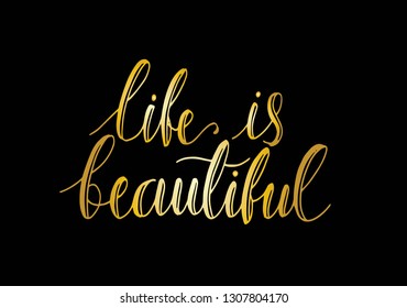 Modern vector lettering. Inspirational hand lettered quote for wall poster. Printable calligraphy phrase. T-shirt print design. Life is beautiful - Vector