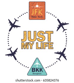 Modern Vector Print for Travelers: "Just my Life". Famous Airport Labels JFK and BKK on White. Abstract Scheme about Popular Flights
