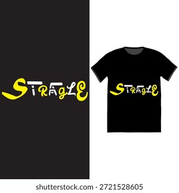 Un diseño de camiseta de tipografía de Vector moderno con la palabra " STRAGLE " en una fuente elegante, audaz y angustiada sobre un fondo negro .