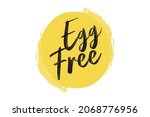 Modern, vibrant typographic design of a saying "Egg Free" in yellow and black colors. Cool, urban, trendy graphic design with paint brush style typography.