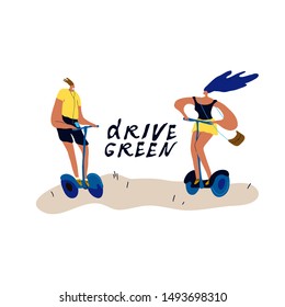 Modern young people choose eco transport. The concept of preserving  environment and developing new eco friendly vehicles. Hand drawn propaganda phrases. Flat vector.