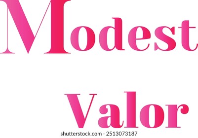 Modest Valor T-Shirt Design Criativo com Citação Especial