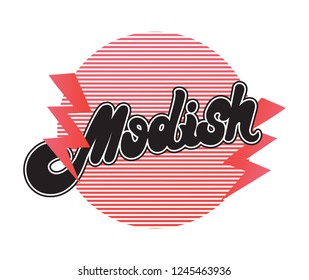 Modish. Vector handwritten lettering. Template for card, poster, banner, print for t-shirt, pin, badge, patch.