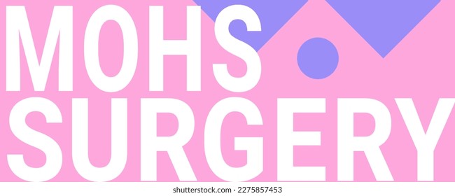MOHS Surgery - Surgical technique for removing skin cancer.