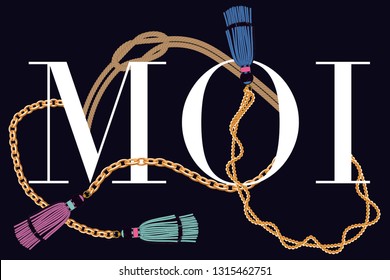 Moi chain and tassle placement print (Moi means 'me' in French)