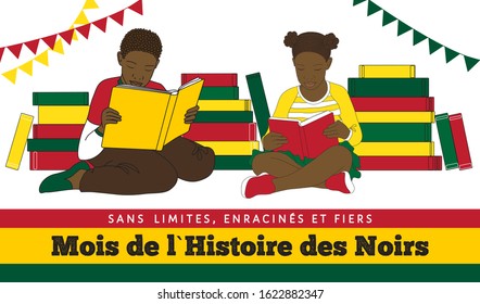 "Mois de l`Histoire des Noirs"-Black history month in French."Sans limites, enracinés et fiers"-boundless, rooted and proud in French. Vector poster. African Boy, girl reading book about Black History